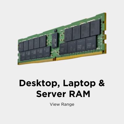 Desktop, Laptop and Server RAM Range